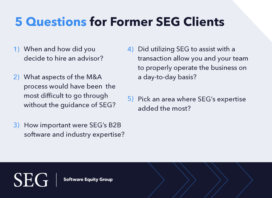 A list of questions to former SEG clients about hiring an M&A advisor