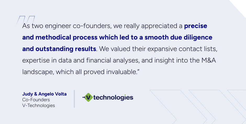 A quote from SEG former clients Judy and Angelo Volta of V-Technologies