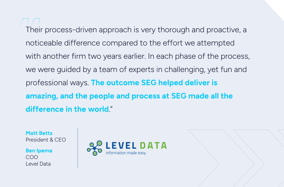 A quote from former SEG client Matt Betts and Ben Ipema of Level Data